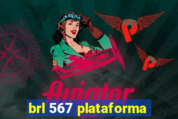 brl 567 plataforma